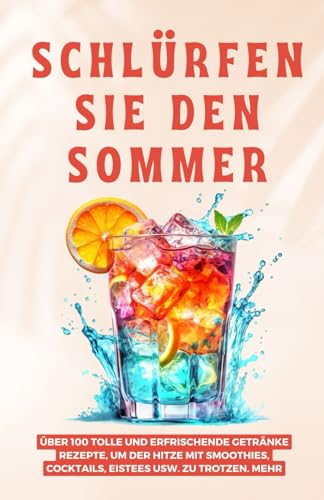 Schlürfen Sie den Sommer