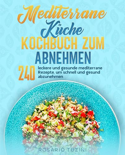 Mediterrane Küche Kochbuch zum Abnehmen