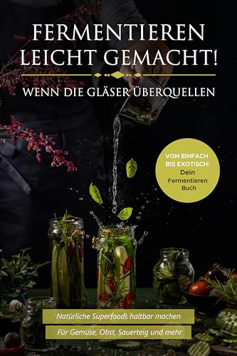 Fermentieren leicht gemacht!